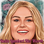 Bella Lambert Net Worth