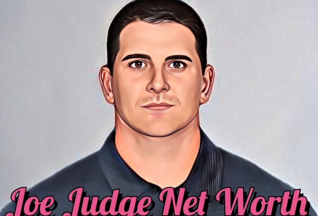 Joe Judge Net Worth