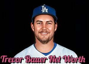 Trevor Bauer Net Worth