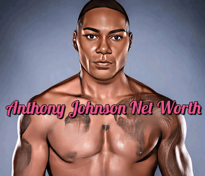 Anthony Johnson Net Worth