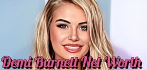 Demi Burnett Net Worth