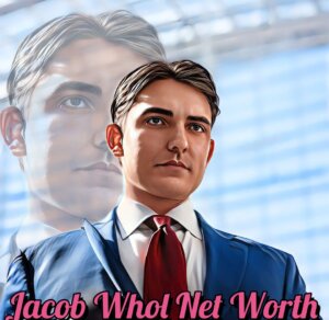 Jacob Whol Net Worth