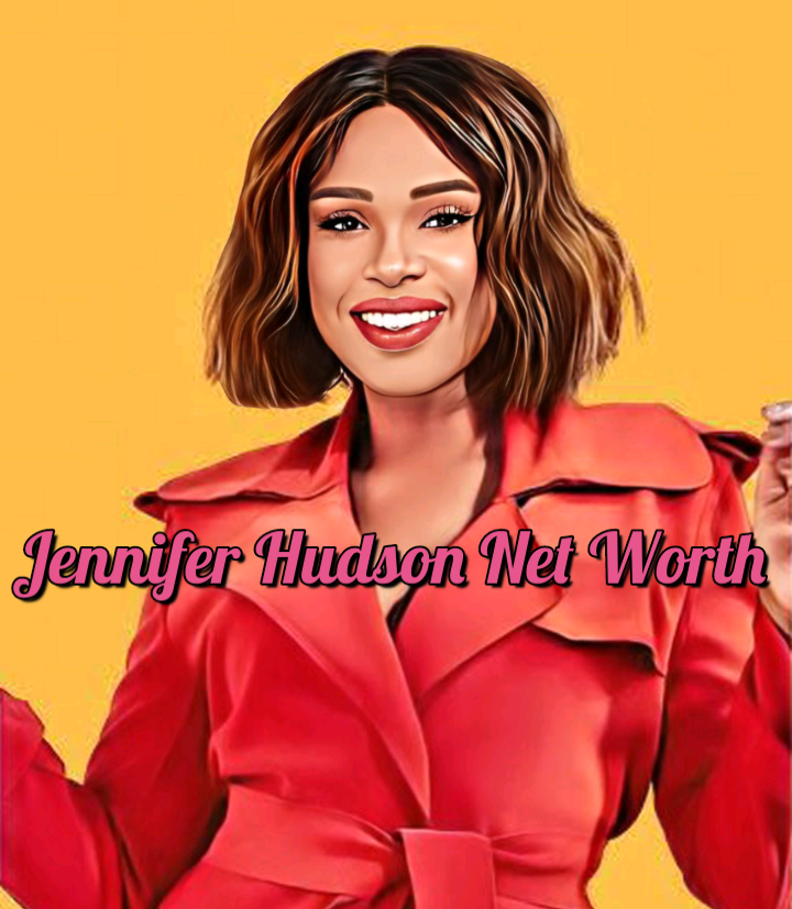 Jennifer Hudson Net Worth