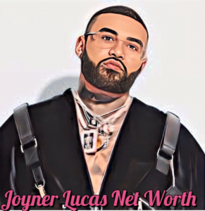 Joyner Lucas Net Worth